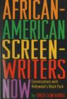 Image for African-American Screen Writers Now : Conversations with Hollywood&#39;s Black Pack