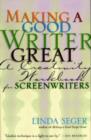 Image for Making a good writer great  : a creativity workbook for screenwriters