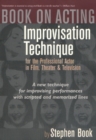 Image for Book on acting  : improvisation technique for the professional actor in film, theater &amp; television