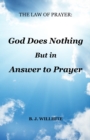 Image for The Law of Prayer : God Does Nothing but in Answer to Prayer