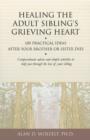 Image for Healing the Adult Sibling&#39;s Grieving Heart