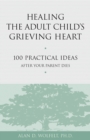 Image for Healing the Adult Child&#39;s Grieving Heart