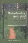 Image for Understanding your grief  : ten essential touchstones for finding hope and healing your heart