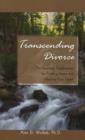 Image for Transcending divorce  : ten essential touchstones for finding hope and healing your heart