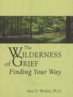 Image for The Wilderness of Grief : Finding Your Way