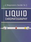 Image for Beginners Guide to Liquid Chromatography