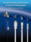Image for The Quest for Ultra Performance in Liquid Chromatography