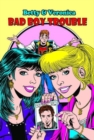 Image for Betty &amp; Veronica Bad Boy Trouble