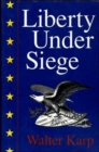 Image for Liberty Under Siege: American Politics 1976-1988