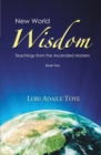 Image for New World Wisdom, Book Two : Teachings from the Ascended Masters