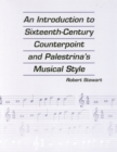 Image for An Introduction to Sixteenth Century Counterpoint and Palestrina&#39;s Musical Style