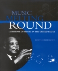 Image for Music Melting Round : A History of Music in the United States
