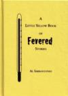 Image for The Little Yellow Book of Fevered Stories