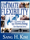 Image for Ultimate Flexibility : A Complete Guide to Stretching for Martial Arts