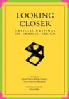 Image for Looking closer  : critical writings on graphic design
