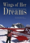Image for Wings of Her Dreams : Alaska Bush &amp; Glacier Pilot, Kitty Banner