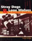 Image for Stray dogs and lone wolves  : the samurai film handbook