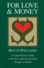 Image for For love &amp; money  : a comprehensive guide to the successful generational transfer of wealth