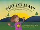 Image for Hello Day! : A children&#39;s book to normalize and validate feelings around trauma