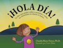 Image for Hola Dia! : Un libro para ayudar a ninos a normalizar y validar sus sentimientos en relacion al trauma