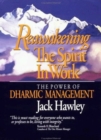 Image for Reawakening the Spirit in Work: The Power of Dharmic Management