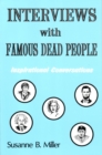 Image for Interviews with Famous Dead People