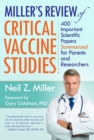 Image for Miller&#39;s Review of Critical Vaccine Studies : 400 Important Scientific Papers Summarized for Parents and Researchers