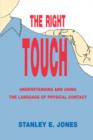 Image for The Right Touch : Understanding and Using the Language of Physical Contact