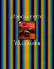 Image for Apocalyptic wallpaper  : Robert Gober, Abigail Lane, Virgil Marti, and Andy Warhol