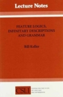 Image for Feature Logics, Infinitary Descriptions and Grammar