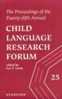 Image for The Proceedings of the 25th Annual Child Language Research Forum