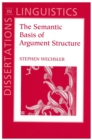 Image for The Semantic Basis of Argument Structure