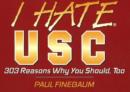Image for I Hate USC : 303 Reasons Why You Should, Too : v. 1