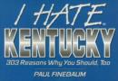 Image for I Hate Kentucky : 303 Reasons Why You Should, Too : v. 1