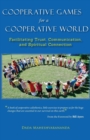 Image for Cooperative Games for a Cooperative World : Facilitating Trust, Communication and Spiritual Connection