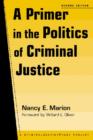 Image for Primer in the Politics of Criminal Justice