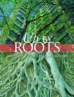 Image for Up By Roots : Healthy Soils and Trees in the Built Environment