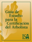 Image for Guia de Estudio para la Certificacion del Arbolista