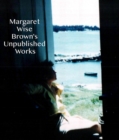 Image for Margaret Wise Brown&#39;s Unpublished Works