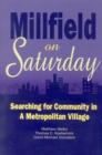 Image for Millfield on Saturday : Searching for Community in a Metropolitan Village