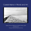 Image for Coastal Maine in Words and Art : Gallery Fukurou&#39;s Reflections by Maine Writers, 2019