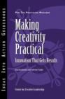 Image for Making Creativity Practical : Innovation That Gets Results