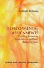Image for Developmental Assignments : Creating Learning Experiences Without Changing Jobs