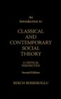 Image for An Introduction to Classical and Contemporary Social Theory : A Critical Perspective