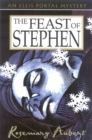 Image for The Feast of Stephen : An Ellis Portal Mystery
