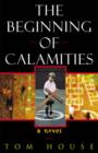 Image for The Beginning of Calamities : A Novel