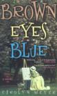 Image for Brown Eyes Blue : A Novel