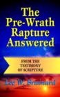 Image for The Pre-Wrath Rapture Answered from the Testimony of Scripture