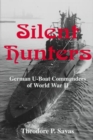 Image for Silent hunters  : German U-Boat commanders of World War Two