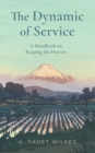 Image for The Dynamic of Service : A Handbook on Reaping the Harvest